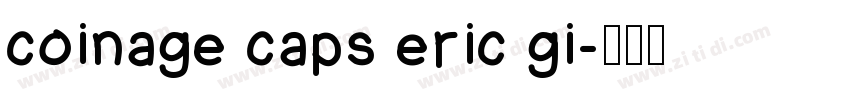 coinage caps eric gi字体转换